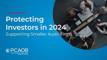 Protecting Investors in 2024: Supporting Smaller Audit Firms