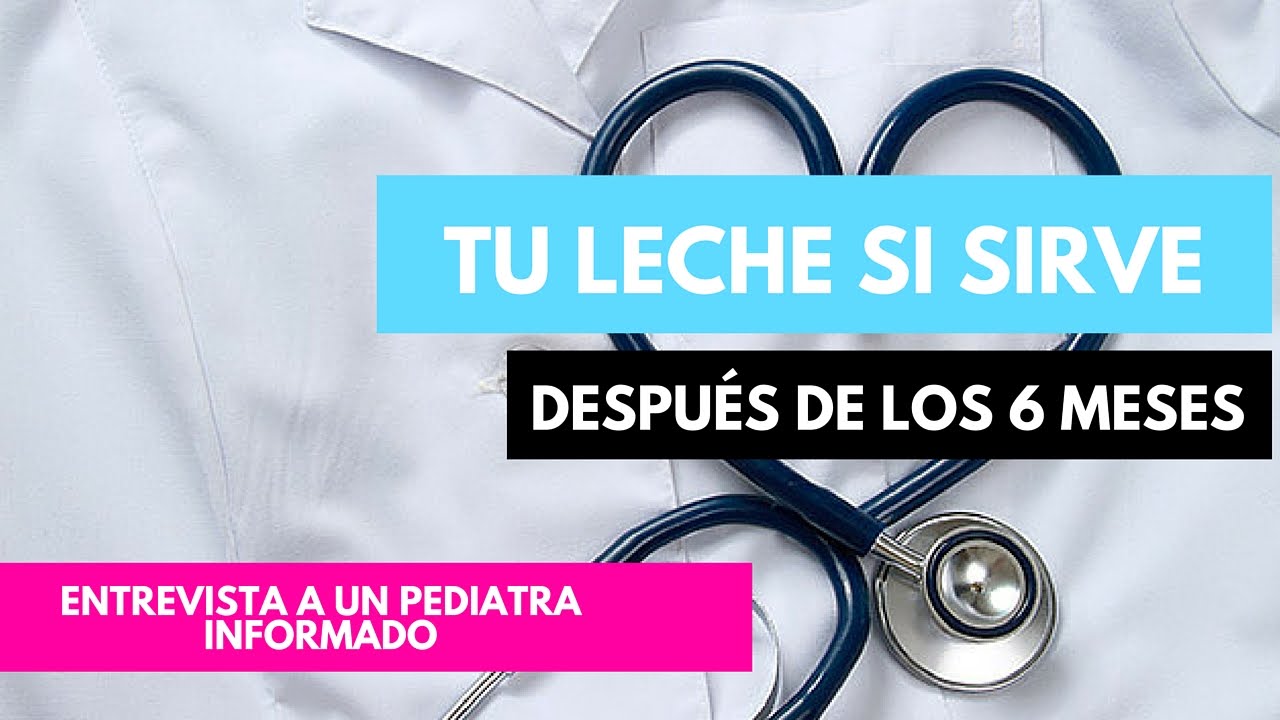 La leche materna sí alimenta después de los 6 meses.