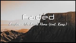 [Slowed Down] Forester - We Found Home (feat. Kwesi)