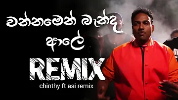Wannamen Banda Ale Remix - Chinthy Fernando Ft Asi Remix | Sinhala RNB Mix