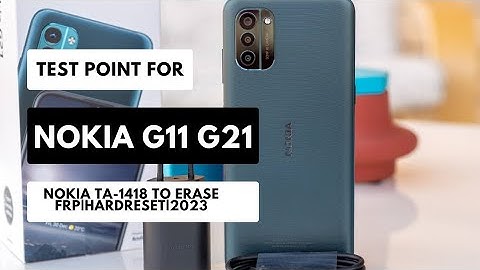 Test Point For NOKIA G11|G21[TA-1418] To Hardreset|Remove|Erase FRP 2023