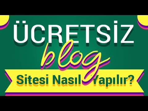 Video: Ücretsiz Blog Nasıl Yapılır