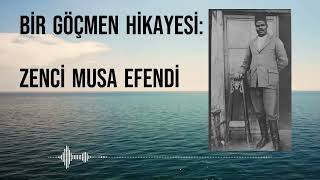 Bi̇r Göçmen Hi̇kayesi̇ Zenci̇ Musa Efendi̇