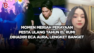 Kemeriahan pesta ulang tahun El Rumi, undang band idola hingga dapat kado spesial dari Eca Aura