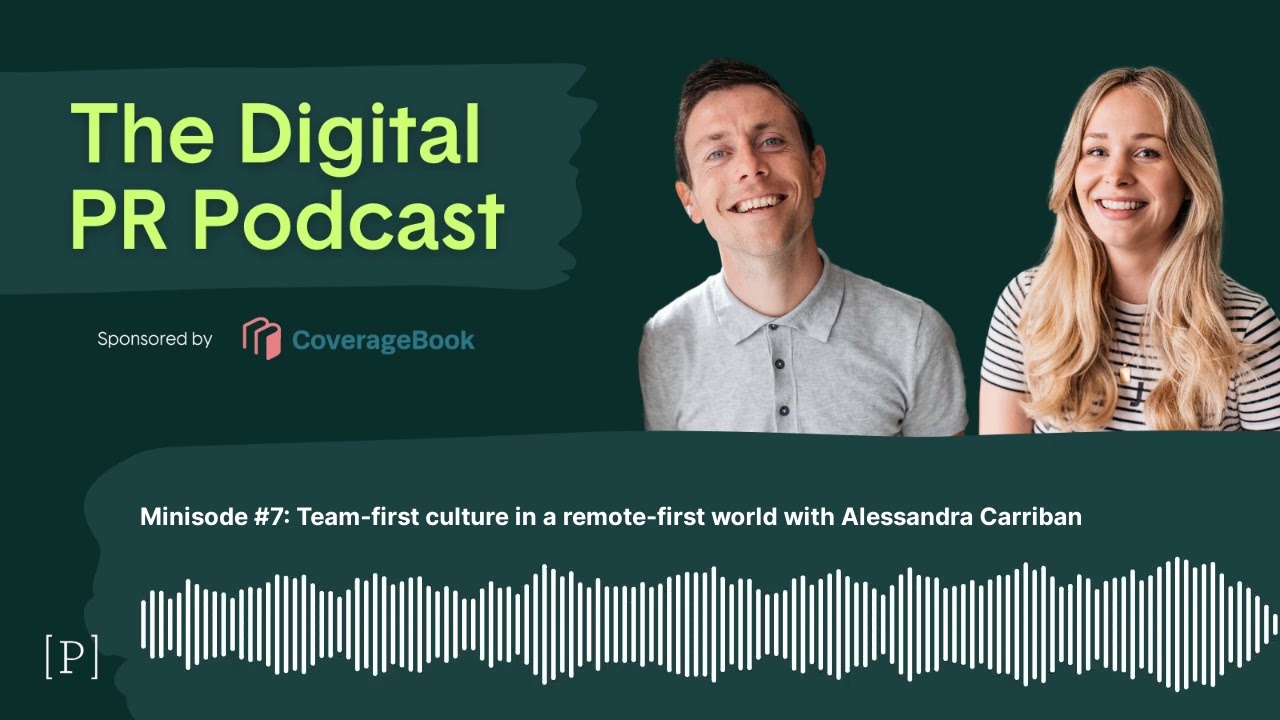 The Digital PR Podcast Minisode 7: Building Remote Team Culture with Alessandra Carriban