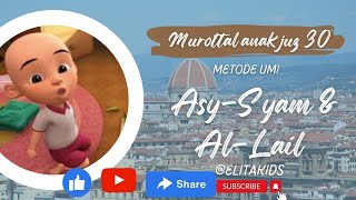 Murottal anak juz 30 || Hafalan Dua Surat || Asy-Syam & Al-Lail || Narasi Kartun Upin dan Ipin