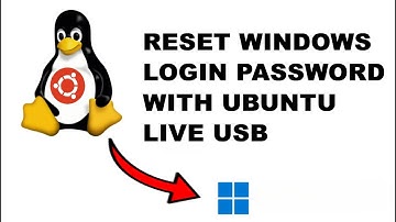 How To Reset Windows Login Password With Ubuntu Live USB