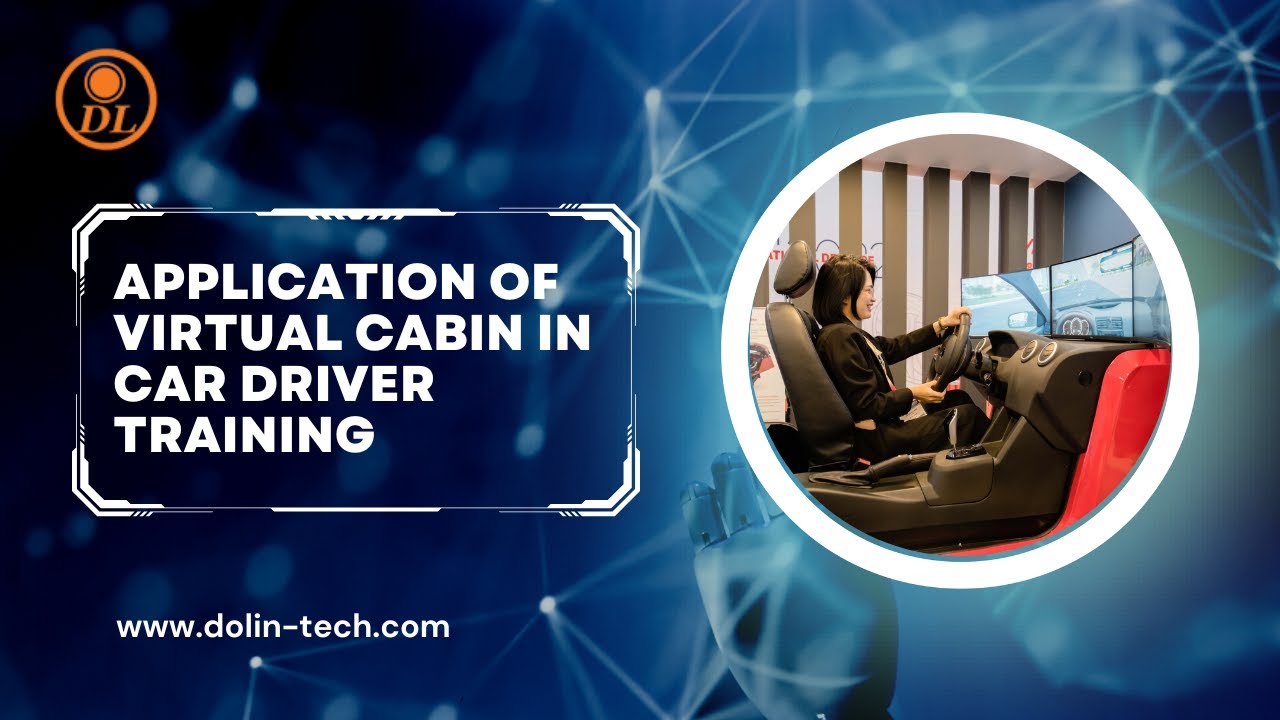 Application Of Virtual Cabin In Car Driver Training Dolin Group YouTube