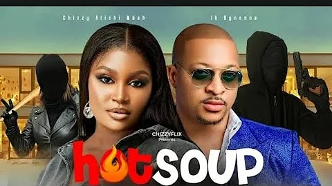HOT SOUP - pt2(New Trending Movie) Ik Ogbonna, Chizzy Alichi Mba, 2024 Latest Nollywood Movie #2024