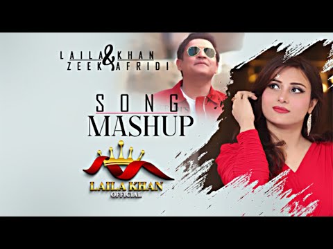 Mashup | Laila Khan & Zeek Afridi OFFICIAL Song 2022