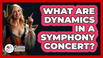 What Are Dynamics In A Symphony Concert? - Classical Serenade