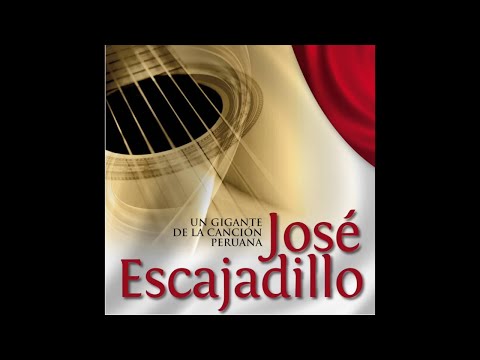 José Escajadillo - Un Gigante de la Canción Criolla (Full Album)