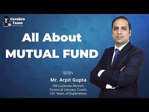 All about Mutual Funds| By Mr Arpit Gupta| Cerebro Team | Financial Literacy For Life