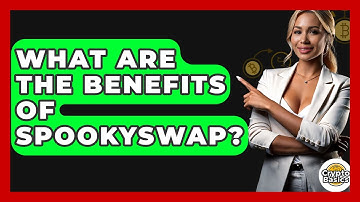 What Are The Benefits Of SpookySwap? - CryptoBasics360.com
