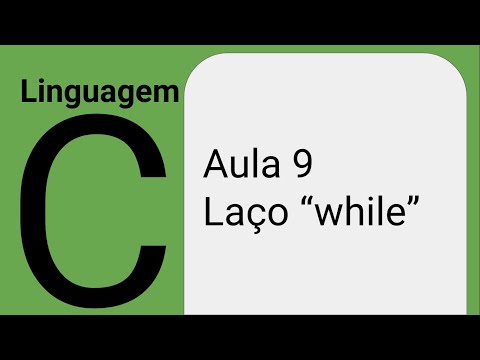 Linguagem C - aula 9 - Laço While