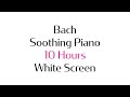 Bach&#39;s The Well-Tempered Clavier Prelude C Major BWV 846 - 10 Hours - White Screen