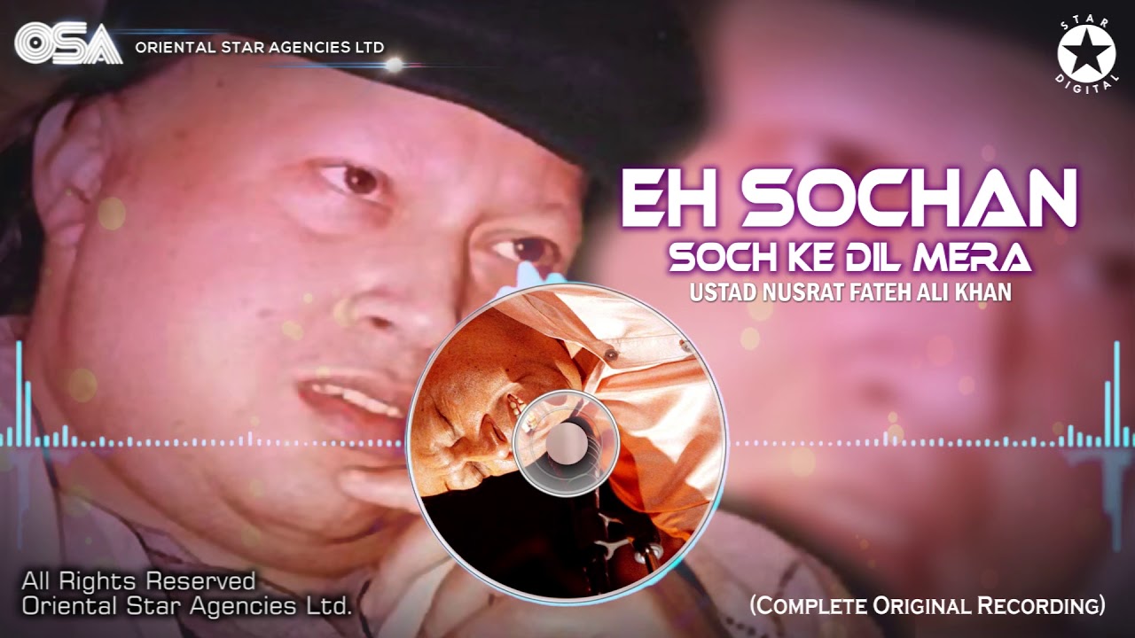 Eh Sochan Soch Ke Dil Mera | Ustad Nusrat Fateh Ali Khan | Complete Version | OSA Worldwide