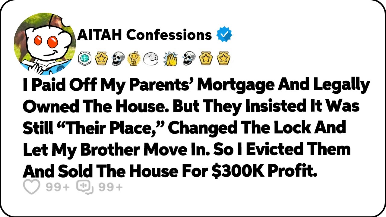 I Paid Off My Parents’ Mortgage And Owned The House. But They Insisted… Reddit Family Stories