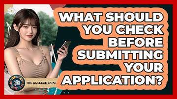 What Should You Check Before Submitting Your Application?