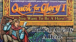 Quest For Glory 1: So You Want To Be A Hero Story Explained
