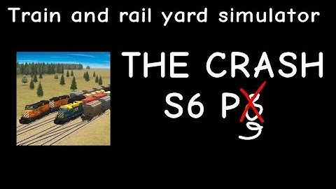 Train And Rail Yard Simulator THE CRASH S6 Part 9