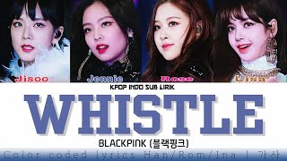 BLACKPINK - Whistle [INDO SUB] | Lirik Terjemahan Indonesia