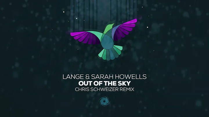 Lange & Sarah Howells - Out Of The Sky (Chris Schw...