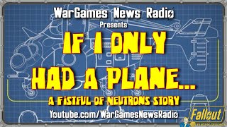 If I Only Had a Plane: A Fistful of Neutrons Story - Fallout 2d20 LIVE