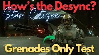 Star Citizen | Desync Test (Grenades Only)