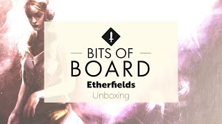 Etherfields  - Unboxing