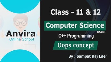 Class 11th & 12th | Computer Science | Oops concept ( C++ ) | 2021 | By Sampat Raj Liler