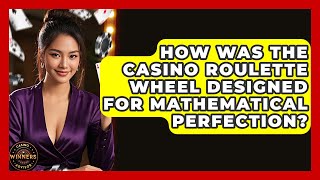 How Was The Casino Roulette Wheel Designed For Mathematical Perfection? - Casino Winners Advisor screenshot 4