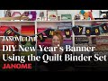 Janome Live: DIY New Year's Banner Using the Quilt Binder Set