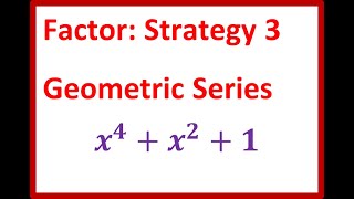 Factor Polynomials Strategies Geometric Series Concept  x^4 + x^2 + 1  Part 3 | Grade 11 | IITJEE