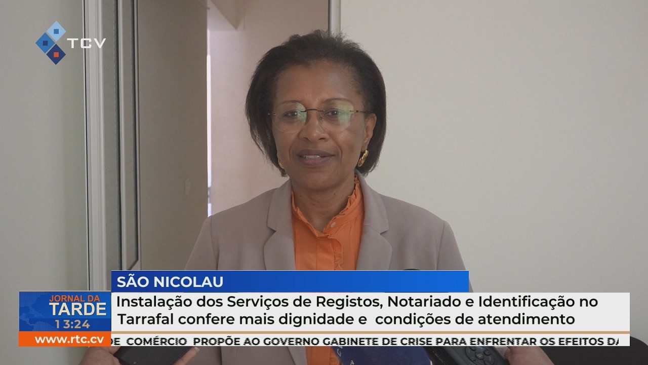 São Nicolau: Tarrafal ganha novos serviços de Registos, Notariado e Identificação