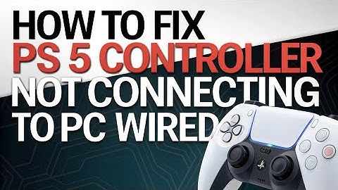 How to fix PS5 Controller Not Connecting to PC Wired
