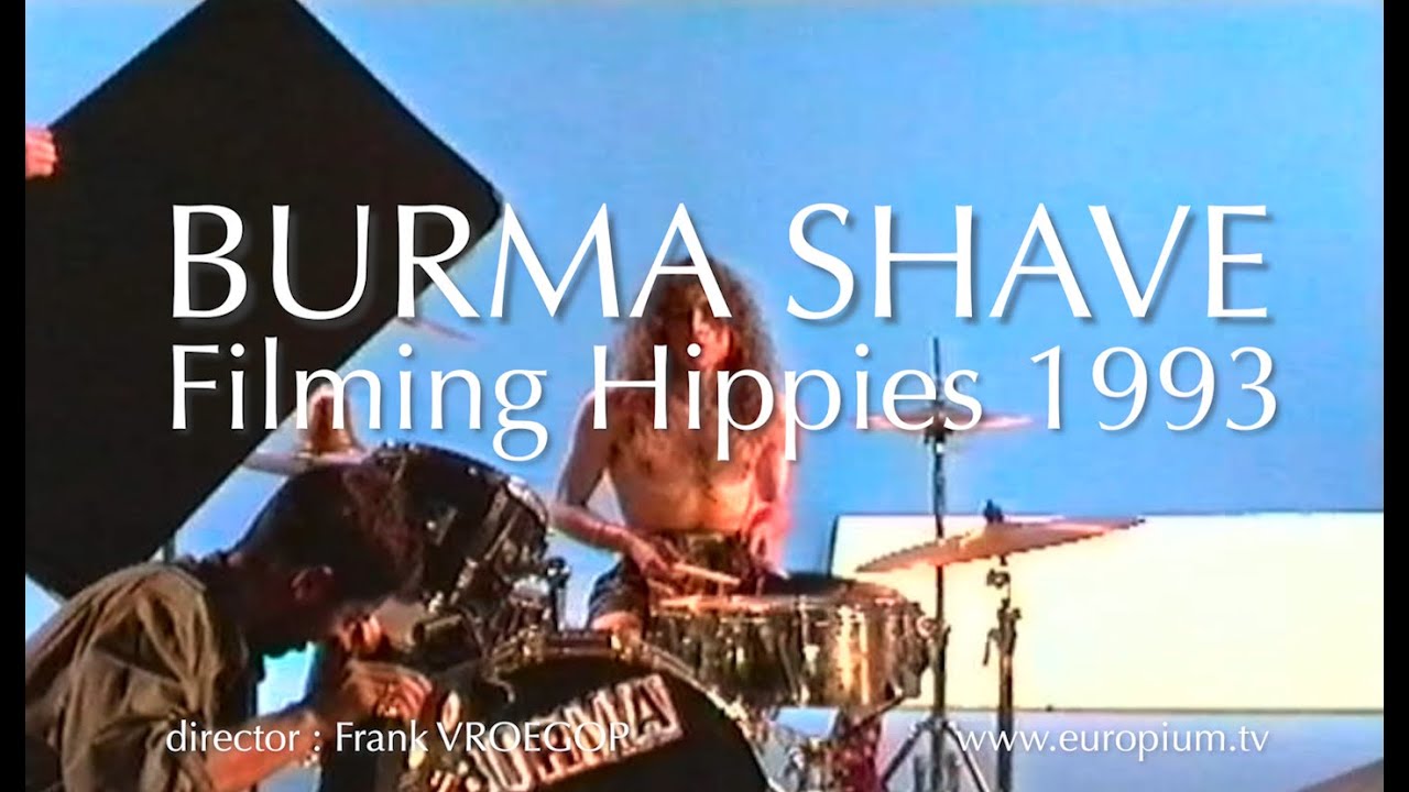 Burma Shave / Filming Hippies 1993