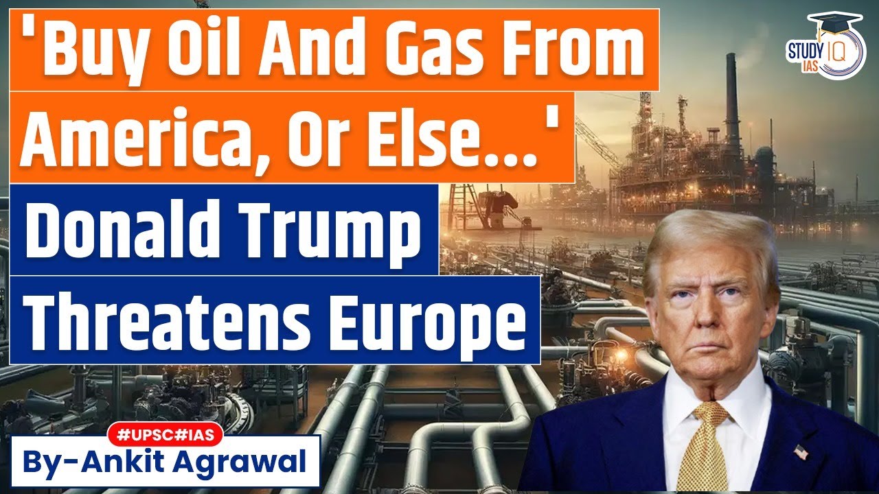 Trump Threatens EU With Tariffs Over Oil And Gas Imports | Know All About It