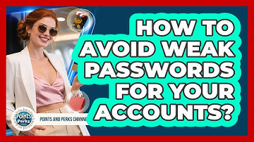 How To Avoid Weak Passwords For Your Accounts?