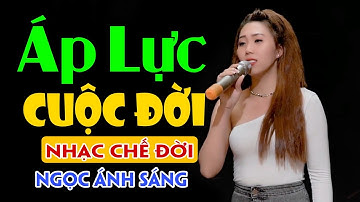 Áp Lực Cuộc Đời | Quanh Năm Vất Vả Gian Nan Loay Hoay Trong Cảnh Cơ Hàn | Nhạc Chế Ngọc Ánh Sáng