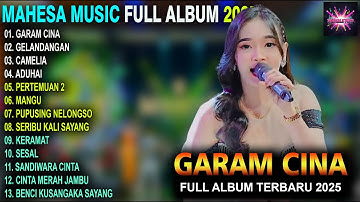 GARAM CINA- GELANDANGAN - MAHESA MUSIC TERBARU FULL ALBUM 2025