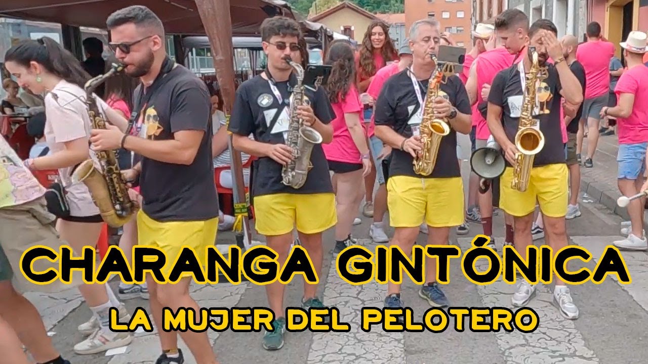 Charanga Gintónica - La mujer del pelotero - #Sotrondio2023