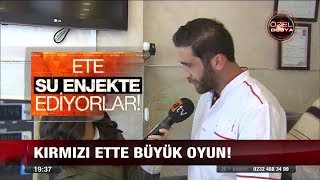 Kırmızı ette yapılan hileler - 3 Mayıs 2018