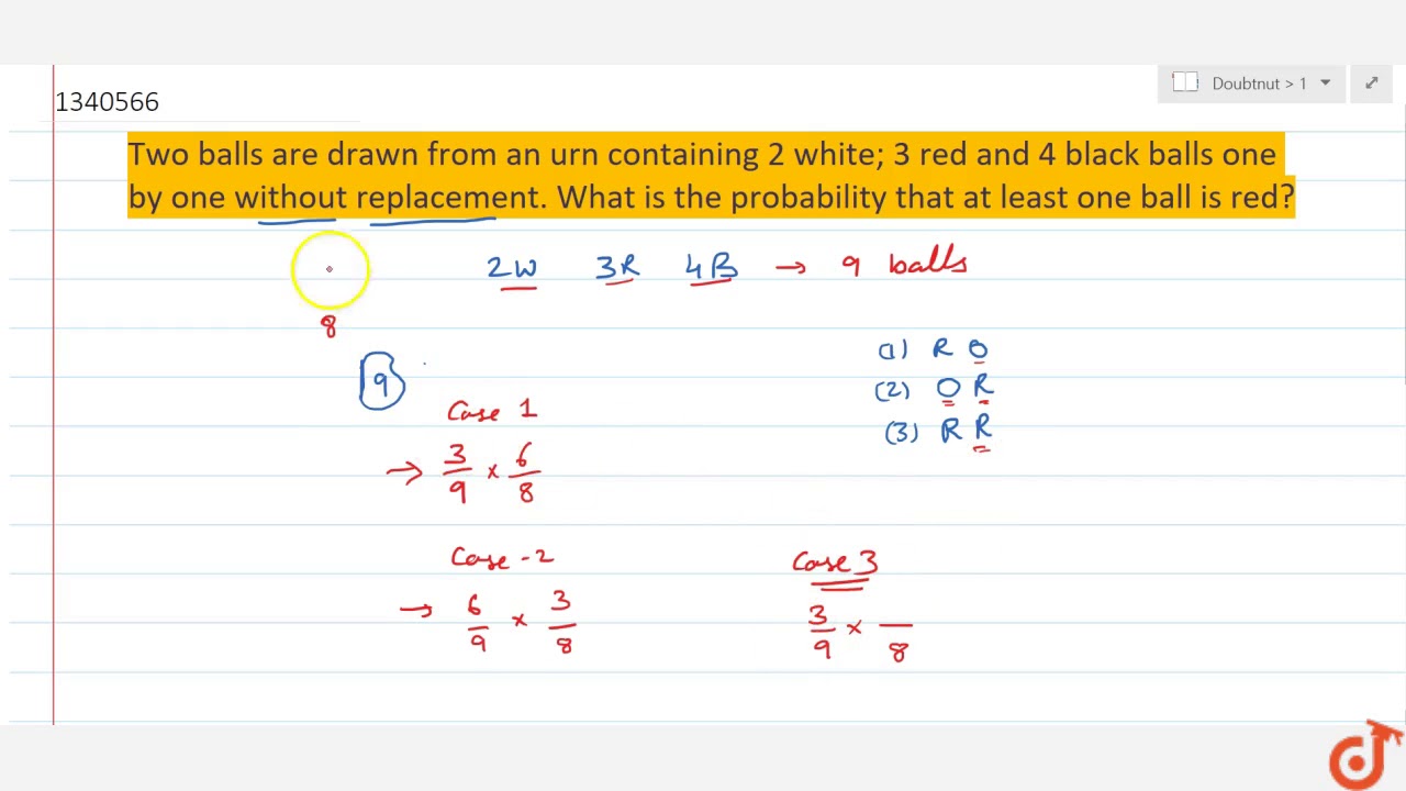 Two Balls Are Drawn From An Urn Containing 2 White 3 Red And 4 Black Balls One One Without 