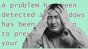 a problem has been detected and windows has been shut down to prevent damage to your computer