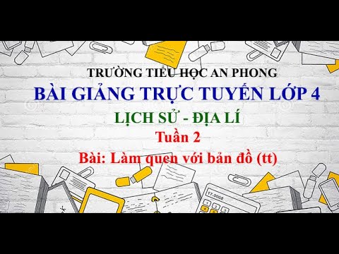 Video Lớp 4 - Tuần 2 - Lịch sử Địa lí - Bài: Làm quen với... - youtube