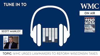 Scott Manley on The Vicki McKenna Show | WMC Urges Lawmakers to Reform Wisconsin Taxes