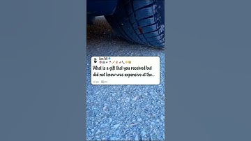 What is a gift that you received but did not know was expensive at the time #reddit