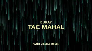 Buray - Tac Mahal ( Fatih Yılmaz Remix ) Resimi