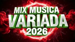 Mix Musica Variada 2026 ⚡ Mix Variado De Todo Un Poco 2026 🎇 Canciones Variadas Del Verano 2026